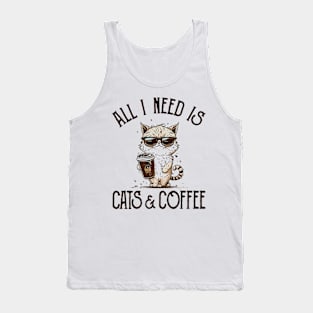 All I Need is Cats and Coffee Cat Lovers Coffee Lovers Gift Idea Tank Top